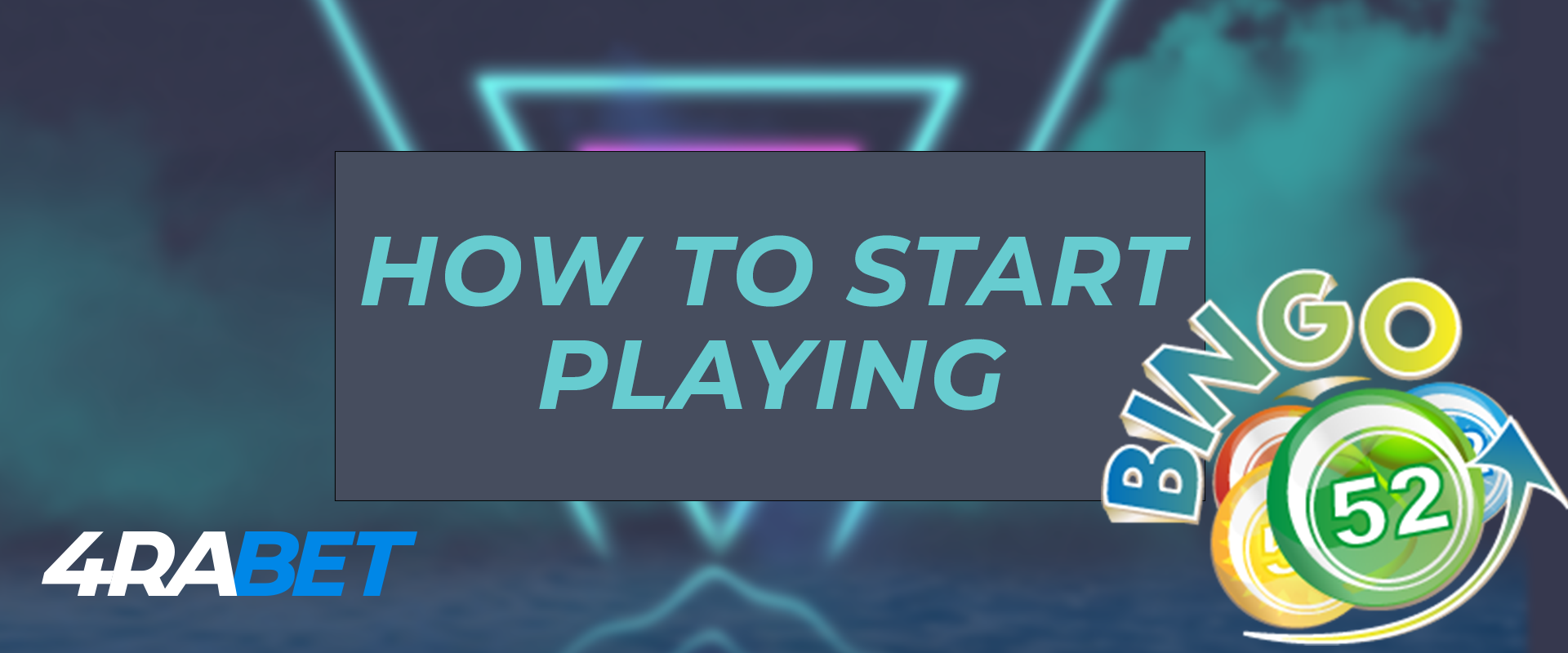 How to start playing bingo on the 4rabet.