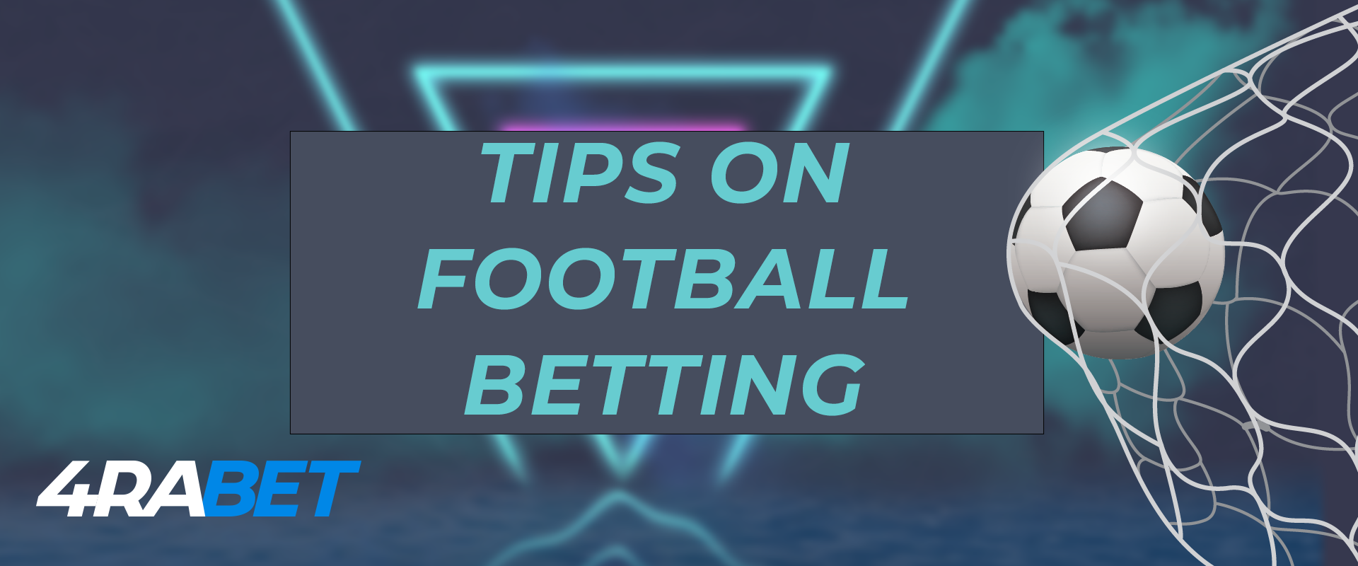 The most useful tips for football bets.
